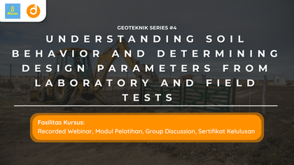 Understanding Soil Behavior and Determining Design Parameters from Laboratory and Field Tests