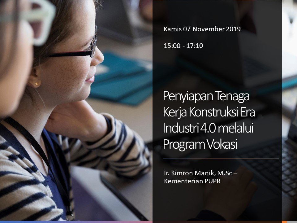 Penyiapan Tenaga Kerja Konstruksi Era Industri 4.0 melalui Program Vokasi