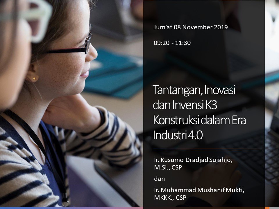 Tantangan, Inovasi dan Invensi K3 Konstruksi dalam Era Industri 4.0